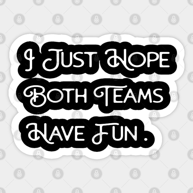 I Just Hope Both Teams Have Fun Sticker by Success shopping